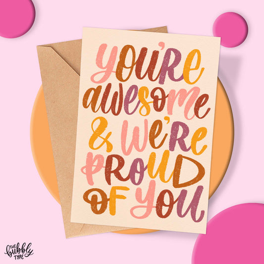Australian made greeting cards. You're awesome and We're proud of you, hand drawn design. Affordable cards to congratulate new graduates, job promotions and more.