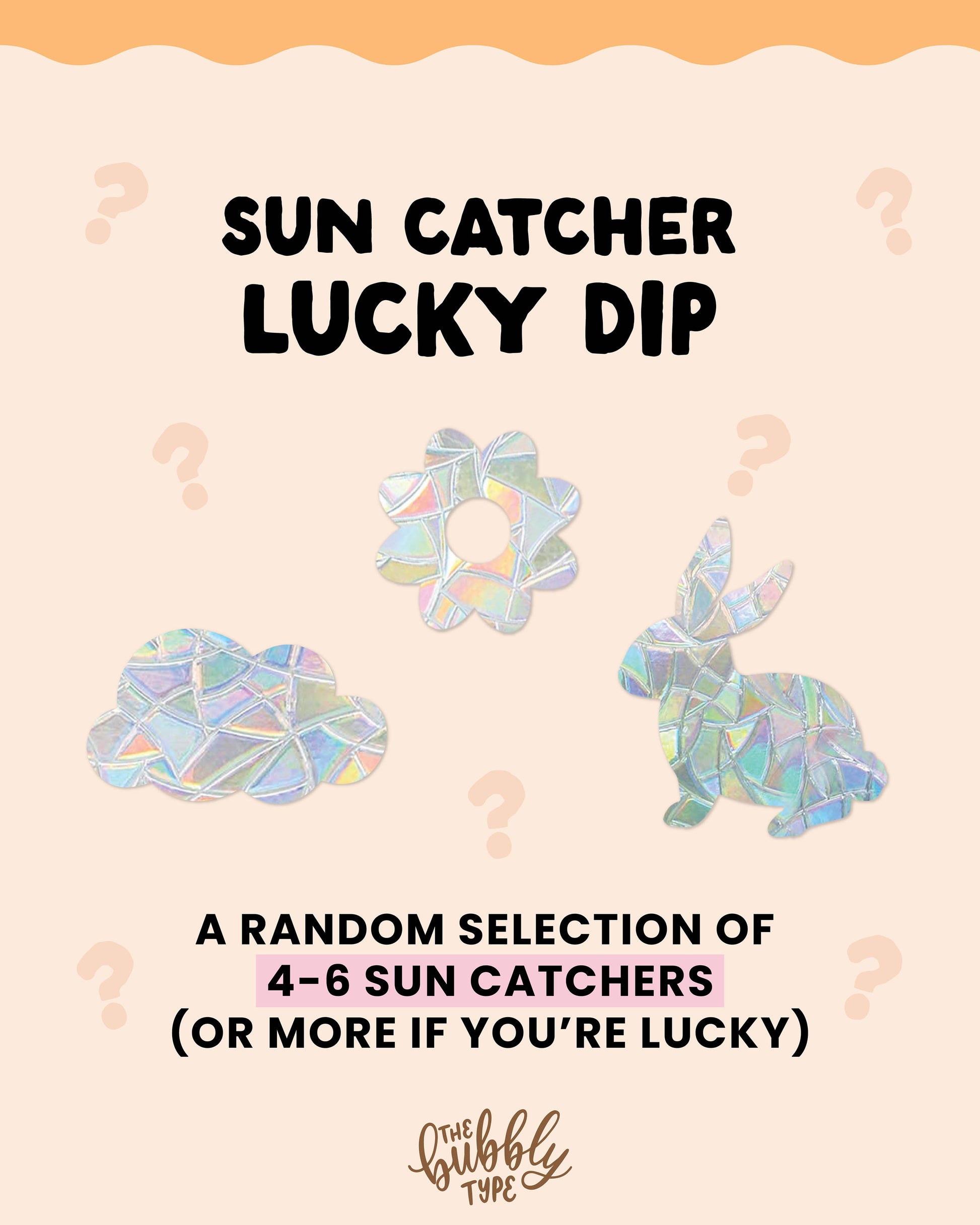 Main product image with text overlay: “Sun Catcher Lucky Dip – a random selection of 3–4 sun catchers (or more if you're lucky)”. Features sample shapes including cloud, flower, and bunny rabbit. Fun and colourful mystery window decals by The Bubbly Type – perfect for rainbow lovers, kids’ rooms, and sunny spaces.