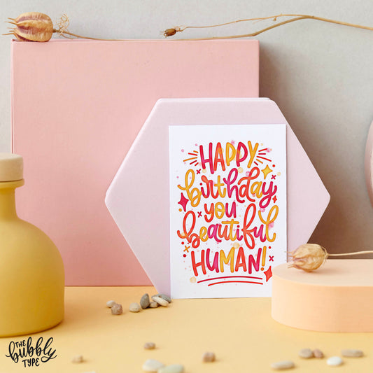 Happy Birthday You Beautiful Human - A6 Greeting Card