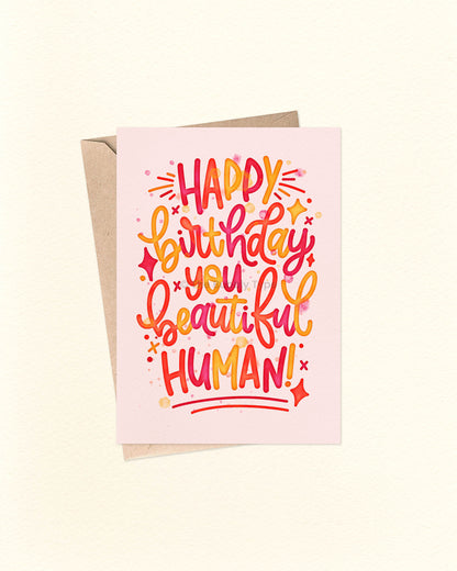 Australian made Happy Birthday Greeting Cards. Happy Birthday You Beautiful Human. Cute card for her.