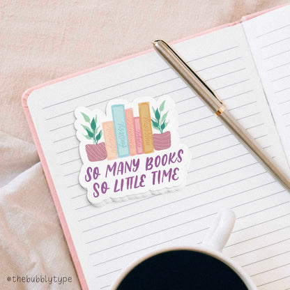 So Many Books So Little Time - Matt Sticker