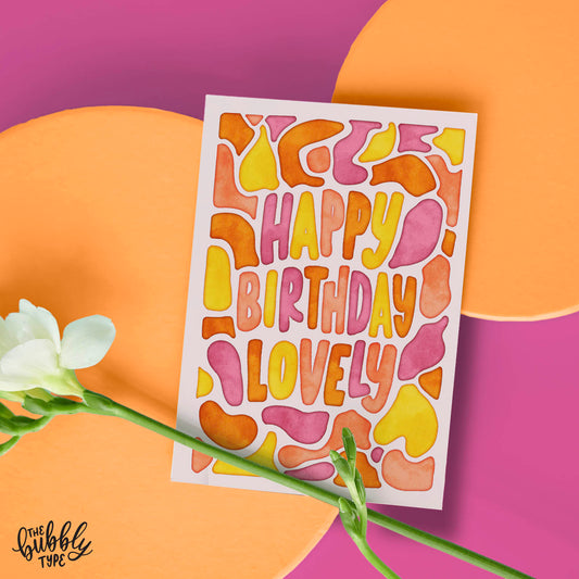 Happy Birthday Lovely - A6 Greeting Card