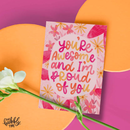 Australian made greeting cards. You're awesome and I'm proud of you, hand drawn floral design. Affordable cards to congratulate new graduates, job promotions and more.