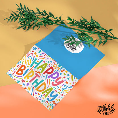 a happy birthday greeting card for everyone to enjoy. featuring colourful doodles and hand lettered art. 