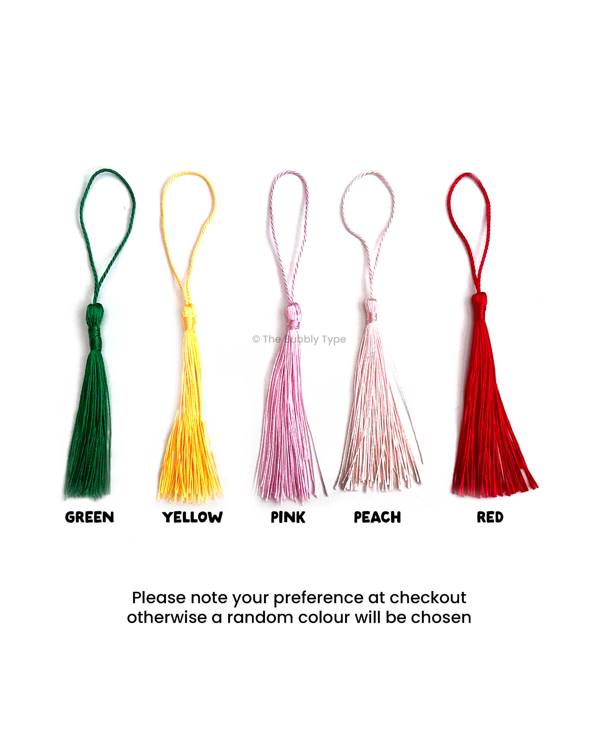 Keep your bookmark simple or add some flare with a coloured tassel. We have 5 colours to choose from; green, yellow, pink, peach or red. Our tassels will look so cute at the end of your bookmark. Just select the with tassel option and then leave us a note about which colour you'd like - if not you can leave it blank and we'll pick a colour for you. 