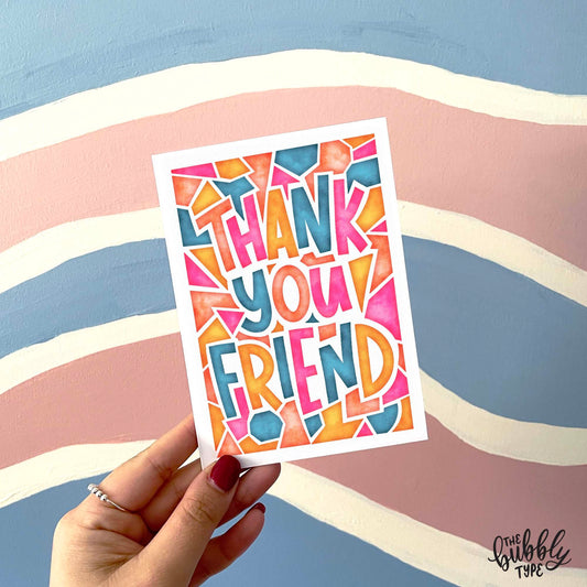Thank You Friend - Greeting Card